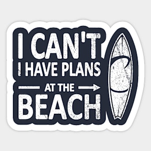 I CAN'T I Have PLANS at the BEACH Funny Surfboard White Sticker